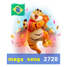 mega sena 2720 giga sena